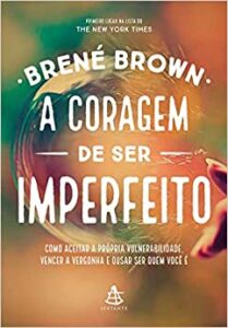 A Coragem de Ser Imperfeito (Brené Brown)