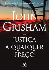 Justiça A Qualquer Preço livros de John Grisham