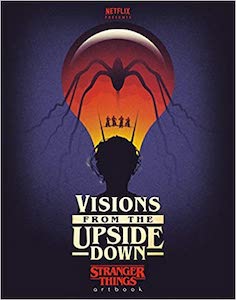 Visions from the Upside Down: Stranger Things Artbook