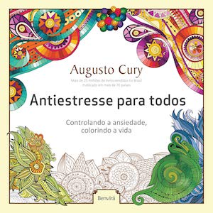 Antiestresse Para Todos: Controlando a Ansiedade (Augusto Cury)
